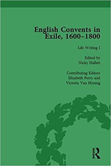 English Convents in Exile, 1600–1800, Part I, vol 3