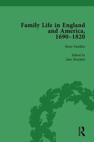 Family Life in England and America, 1690–1820, vol 1