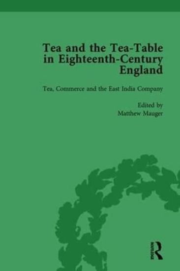 Tea and the Tea-Table in Eighteenth-Century England Vol 3