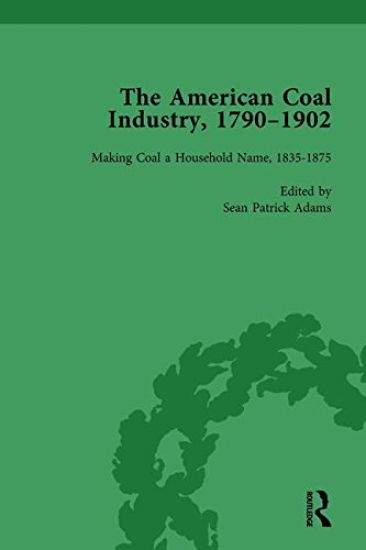 The American Coal Industry 1790–1902, Volume II