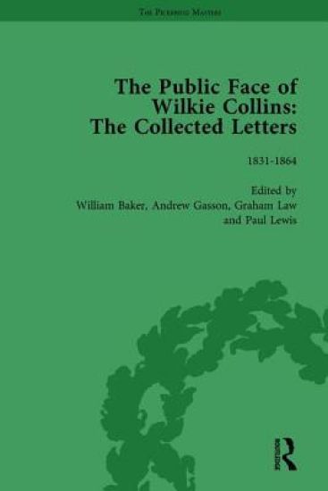 The Public Face of Wilkie Collins Vol 1