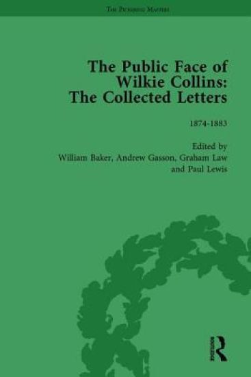 The Public Face of Wilkie Collins Vol 3