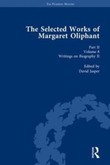 The Selected Works of Margaret Oliphant, Part II Volume 8