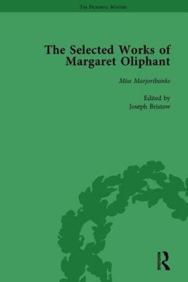 The Selected Works of Margaret Oliphant, Part IV Volume 18