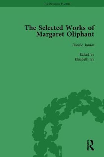 The Selected Works of Margaret Oliphant, Part IV Volume 19