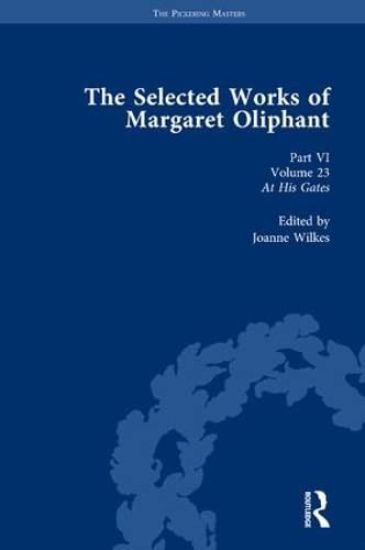 The Selected Works of Margaret Oliphant, Part VI Volume 23