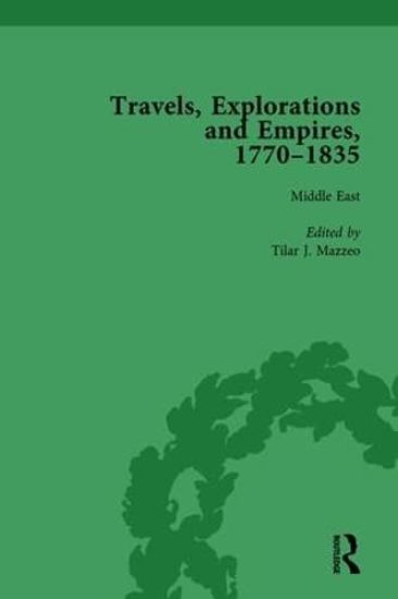Travels, Explorations and Empires, 1770-1835, Part I Vol 4
