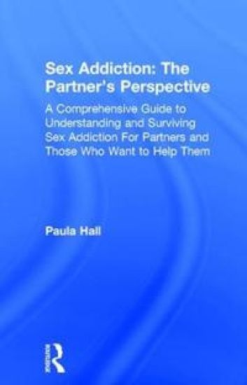Sex Addiction: The Partner's Perspective