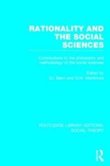Rationality and the Social Sciences (RLE Social Theory)