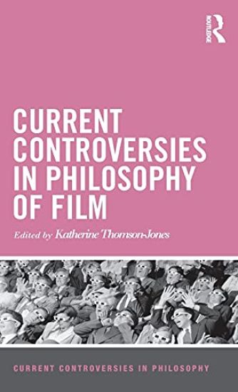Current Controversies in Philosophy of Film