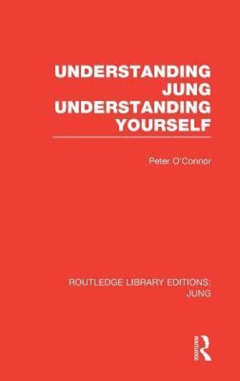 Understanding Jung Understanding Yourself (RLE: Jung)
