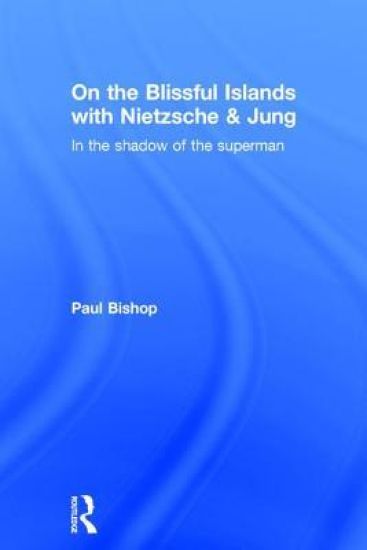 On the Blissful Islands with Nietzsche & Jung