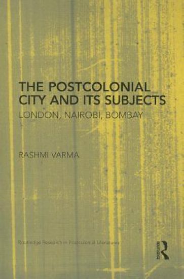 The Postcolonial City and its Subjects