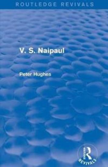 V. S. Naipaul (Routledge Revivals)