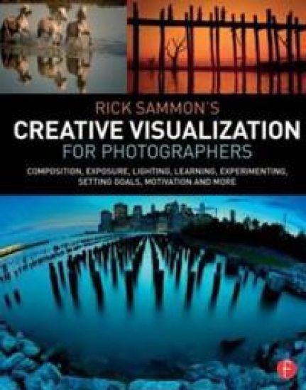 Rick Sammon’s Creative Visualization for Photographers