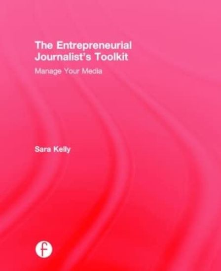 The Entrepreneurial Journalist's Toolkit