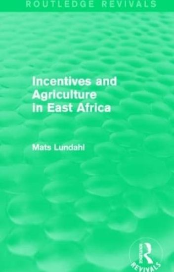 Incentives and Agriculture in East Africa (Routledge Revivals)