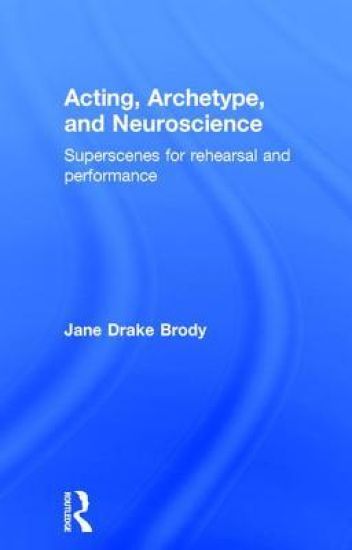 Acting, Archetype, and Neuroscience