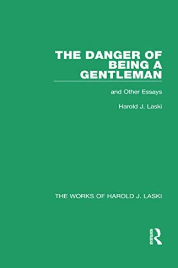 The Danger of Being a Gentleman (Works of Harold J. Laski)