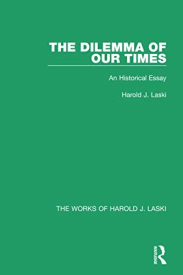 The Dilemma of Our Times (Works of Harold J. Laski)