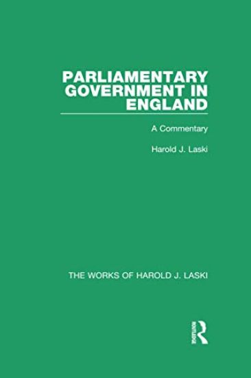 Parliamentary Government in England (Works of Harold J. Laski)