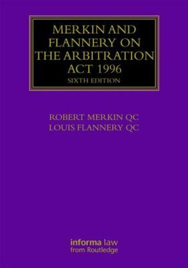 Merkin and Flannery on the Arbitration Act 1996