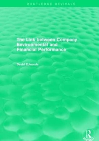 The Link Between Company Environmental and Financial Performance (Routledge Revivals)