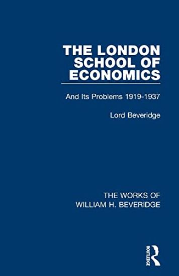 The London School of Economics (Works of William H. Beveridge)