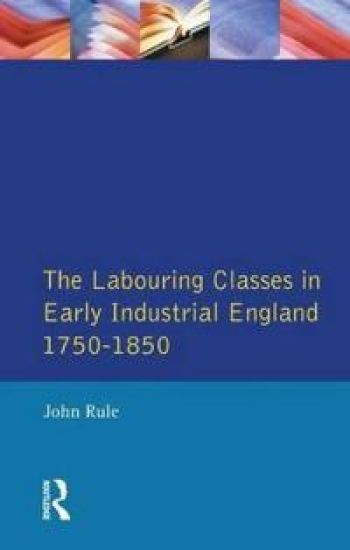 Labouring Classes in Early Industrial England, 1750-1850, The
