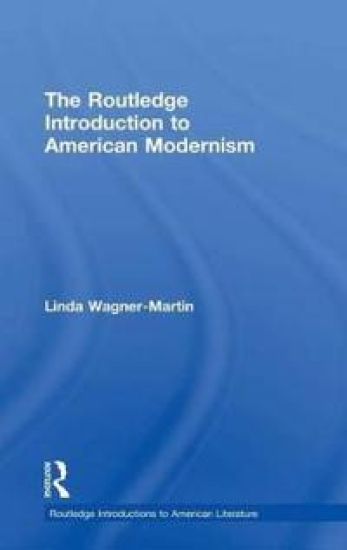 The Routledge Introduction to American Modernism