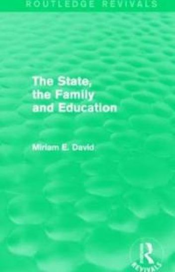 The State, the Family and Education (Routledge Revivals)