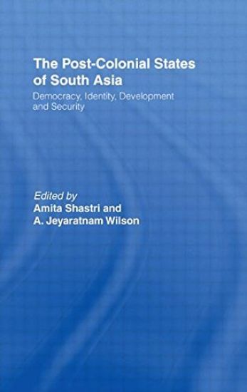 The Post-Colonial States of South Asia