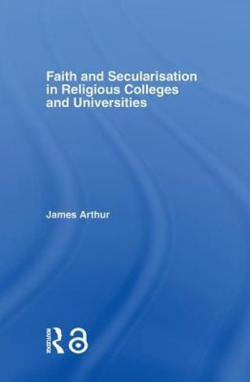 Faith and Secularisation in Religious Colleges and Universities