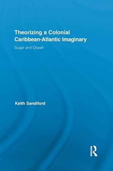 Theorizing a Colonial Caribbean-Atlantic Imaginary