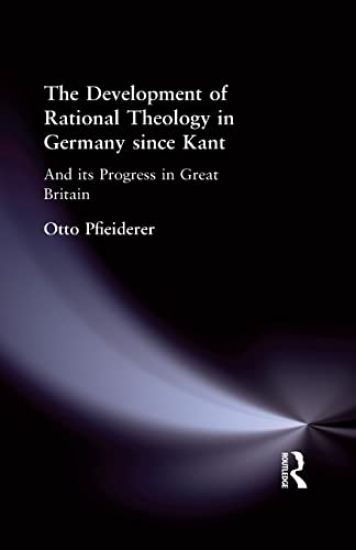 The Development of Rational Theology in Germany since Kant