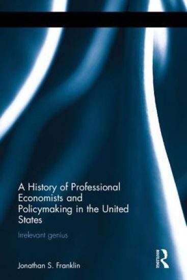 A History of Professional Economists and Policymaking in the United States