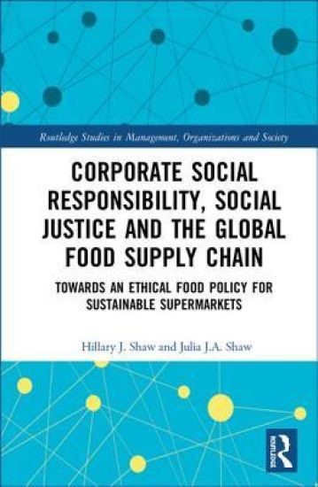 Corporate Social Responsibility, Social Justice and The Global Food Supply Chain