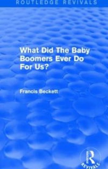 What Did The Baby Boomers Ever Do For Us?