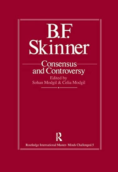 B.F. Skinner: Consensus And Controversy