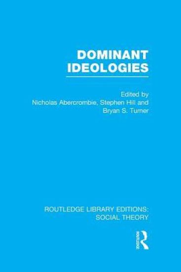 Dominant Ideologies (RLE Social Theory)