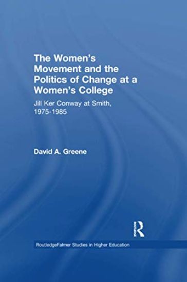The Women's Movement and the Politics of Change at a Women's College