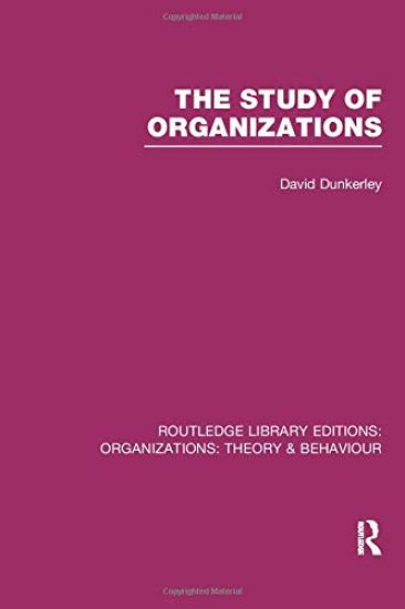 The Study of Organizations (RLE: Organizations)