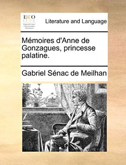 Memoires D'Anne de Gonzagues, Princesse Palatine.