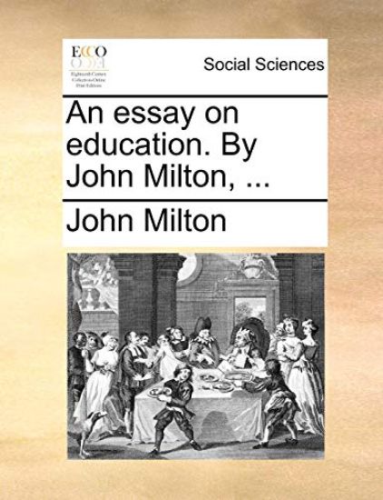 An Essay on Education. by John Milton, ...