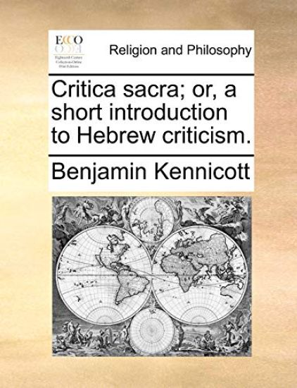 Critica Sacra; Or, a Short Introduction to Hebrew Criticism.