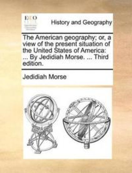 The American geography; or, a view of the present situation of the United States of America