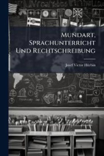 Mundart, Sprachunterricht Und Rechtschreibung