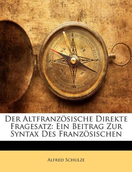 Der Altfranzosische Direkte Fragesatz