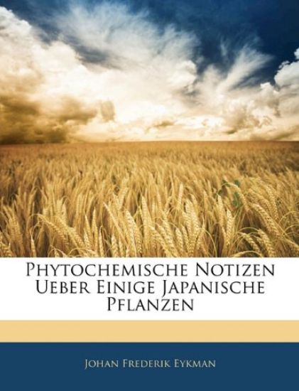 Phytochemische Notizen Ueber Einige Japanische Pflanzen