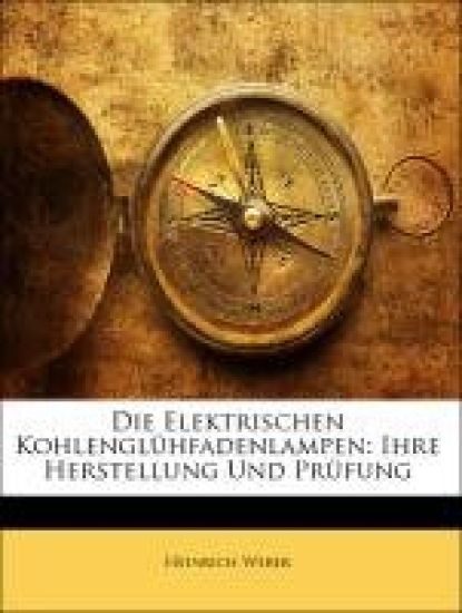 Die Elektrischen Kohlengluhfadenlampen